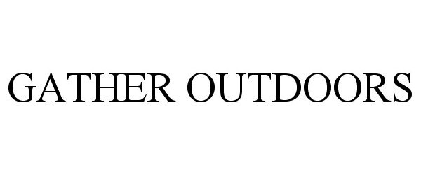  GATHER OUTDOORS