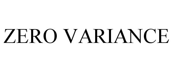 Trademark Logo ZERO VARIANCE