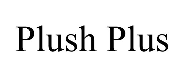 Trademark Logo PLUSH PLUS