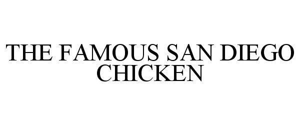 THE FAMOUS SAN DIEGO CHICKEN