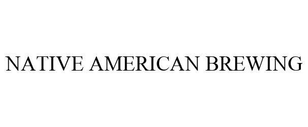 Trademark Logo NATIVE AMERICAN BREWING COMPANY