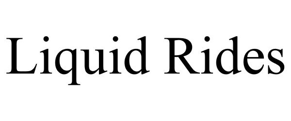 Trademark Logo LIQUID RIDES