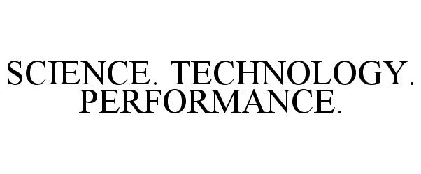  SCIENCE. TECHNOLOGY. PERFORMANCE.