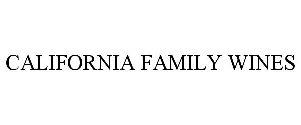  CALIFORNIA FAMILY WINES