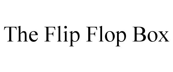  THE FLIP FLOP BOX