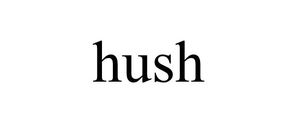 Trademark Logo HUSH