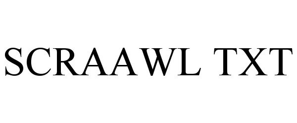 Trademark Logo SCRAAWL TXT