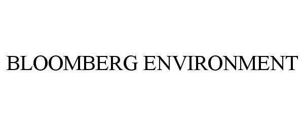 Trademark Logo BLOOMBERG ENVIRONMENT