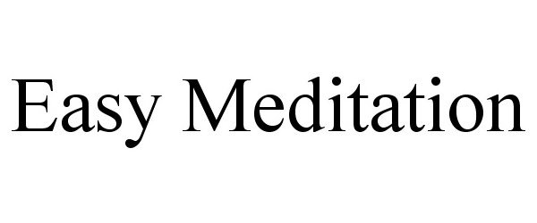 Trademark Logo EASY MEDITATION
