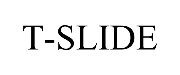 Trademark Logo T-SLIDE