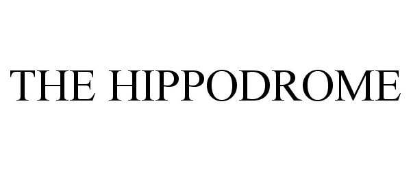  THE HIPPODROME