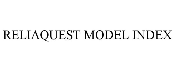  RELIAQUEST MODEL INDEX