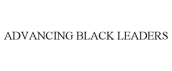  ADVANCING BLACK LEADERS