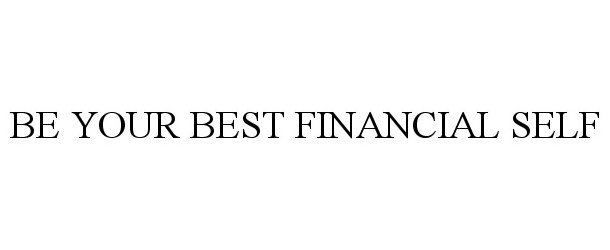  BE YOUR BEST FINANCIAL SELF