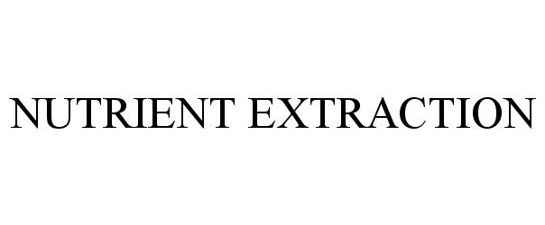 Trademark Logo NUTRIENT EXTRACTION