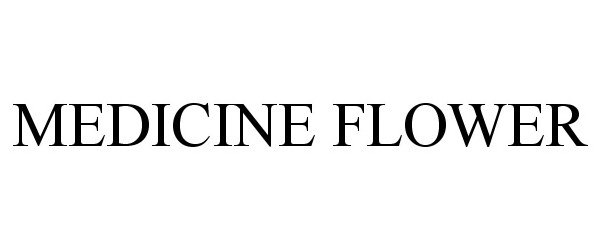 Trademark Logo MEDICINE FLOWER