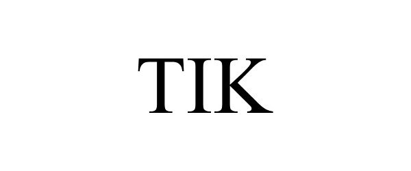 Trademark Logo TIK