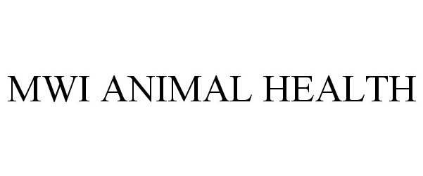 Trademark Logo MWI ANIMAL HEALTH