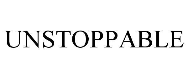 Trademark Logo UNSTOPPABLE