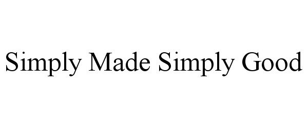 Trademark Logo SIMPLY MADE SIMPLY GOOD