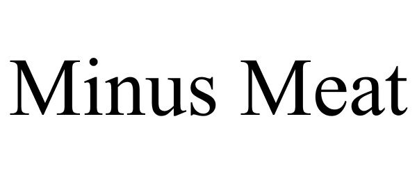 Trademark Logo MINUS MEAT
