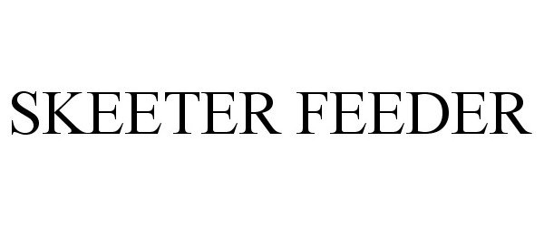 Trademark Logo SKEETER FEEDER