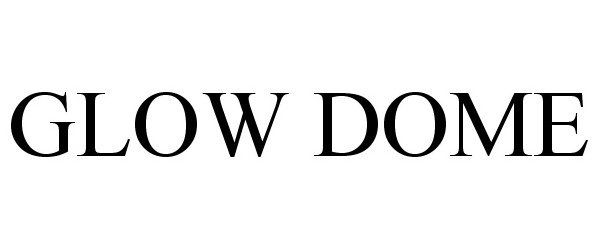 Trademark Logo GLOW DOME