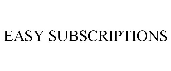  EASY SUBSCRIPTIONS