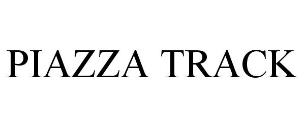 Trademark Logo PIAZZA TRACK