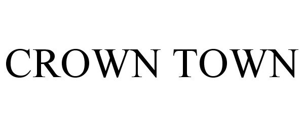 Trademark Logo CROWN TOWN