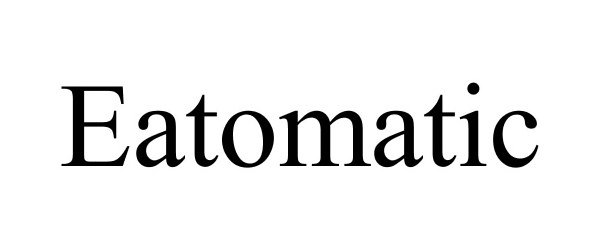 Trademark Logo EATOMATIC