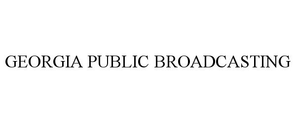 Trademark Logo GEORGIA PUBLIC BROADCASTING