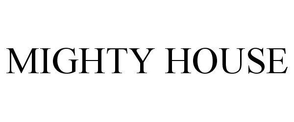  MIGHTY HOUSE