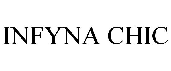 Trademark Logo INFYNA CHIC