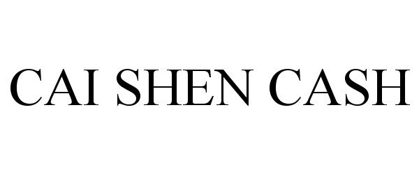 Trademark Logo CAI SHEN CASH