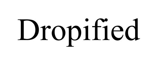 Trademark Logo DROPIFIED