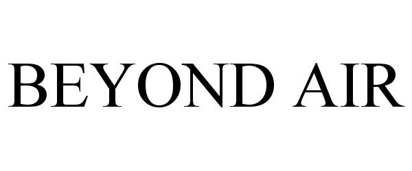 Trademark Logo BEYOND AIR