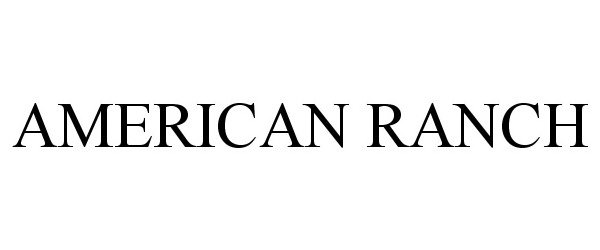 Trademark Logo AMERICAN RANCH