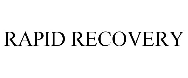 Trademark Logo RAPID RECOVERY