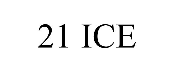  21 ICE