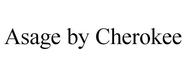Trademark Logo ASAGE BY CHEROKEE