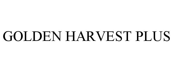  GOLDEN HARVEST PLUS