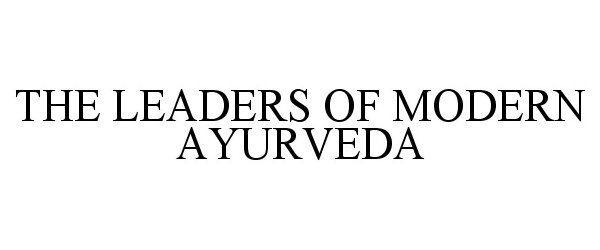  THE LEADERS OF MODERN AYURVEDA