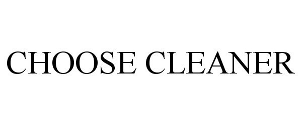  CHOOSE CLEANER