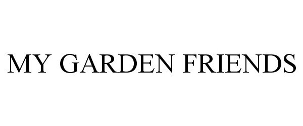 Trademark Logo MY GARDEN FRIENDS