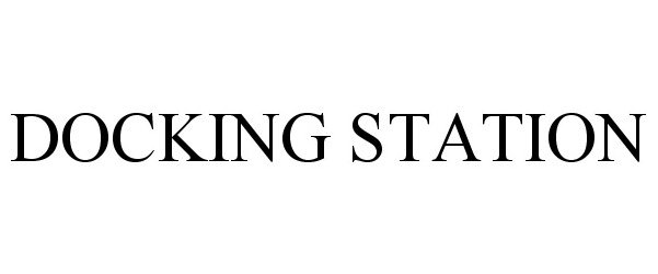 Trademark Logo DOCKING STATION