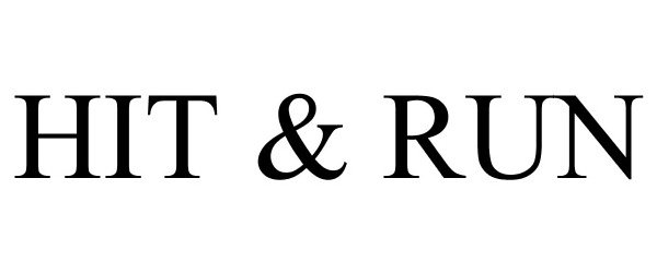 Trademark Logo HIT & RUN