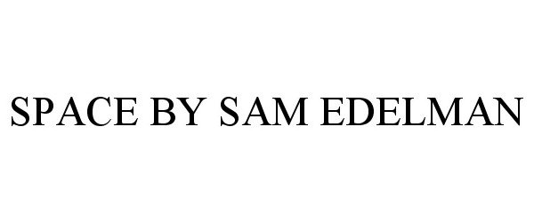 Trademark Logo SPACE BY SAM EDELMAN