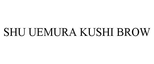  SHU UEMURA KUSHI BROW