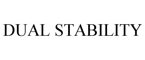 Trademark Logo DUAL STABILITY